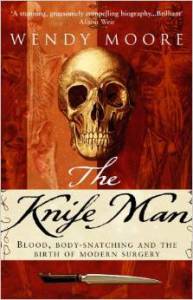 Wendy Moore's The Knife Man