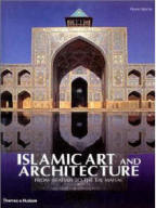 Islamic Art and Architecture: From Isfahan to the Taj Mahal